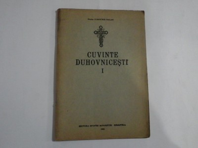 CUVINTE DUHOVNICESTI (VOLUMUL I) - PROTOS IOANICHIE BALAN foto