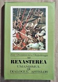 Renasterea Umanismul si dialogul artelor -cZoe Dumitrescu Busulenga Contine dedicatie, data si semnatura autoarei