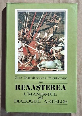 Renasterea Umanismul si dialogul artelor -cZoe Dumitrescu Busulenga Contine dedicatie, data si semnatura autoarei foto