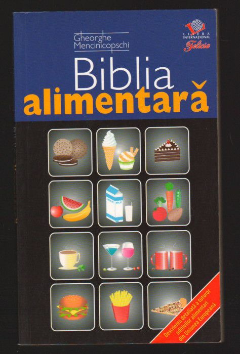 C9897 - BIBLIA ALIMENTARA - G MENCINICOPSCHI. DESCRIEREA ADITIVILOR ALIMENTARI