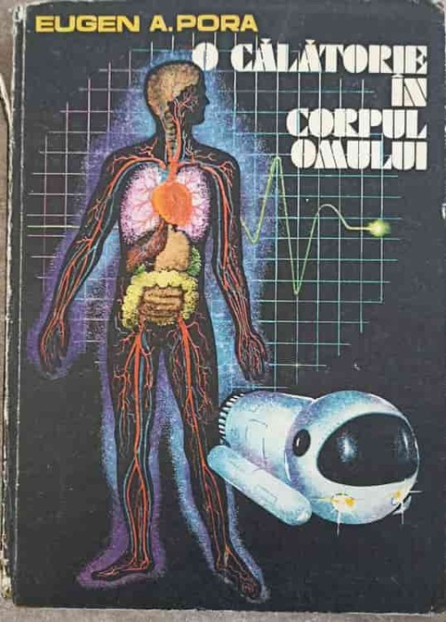 O CALATORIE IN CORPUL OMULUI-EUGEN A. PORA-334713