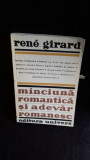 Minciuna Romantica si Adevar Romanesc , Rene Girard , 1972
