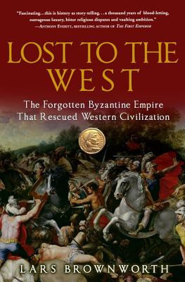Lost to the West: The Forgotten Byzantine Empire That Rescued Western Civilization foto