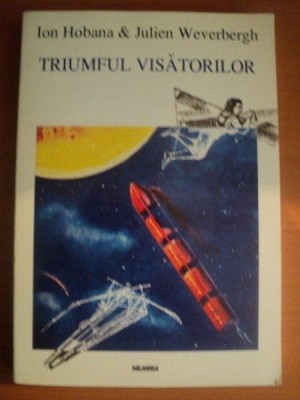 TRIUMFUL VISATORILOR de ION HOBANA , JULIEN WEVERBERGH , 1998 foto