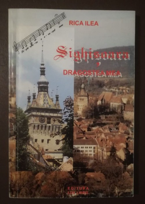 Rica Ilea - Sighișoara, dragostea mea