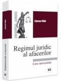 Regimul juridic al afacerilor - Ciprian Paun