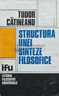 Structura unei sinteze filosofice - 1985 - Tudor Catineanu (AE201) foto