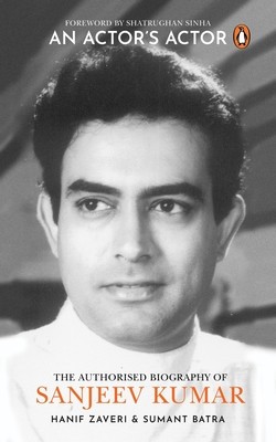 An Actor&amp;#039;s Actor: An Authorized Biography of Sanjeev Kumar foto