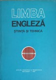 LIMBA ENGLEZA. STIINTA SI TEHNICA-ANDREI BANTAS, RODICA POPESCU, IRINA VILCEANU-IONESCU, FLORIN M TUDOR, GE-159831