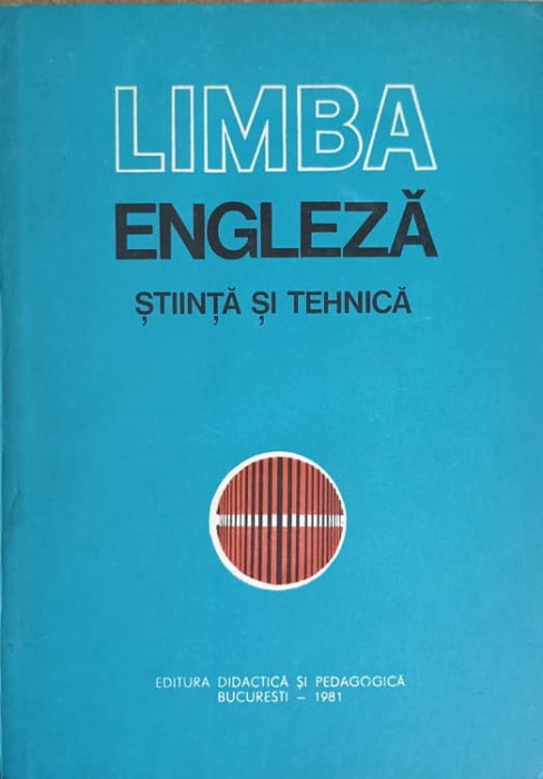 LIMBA ENGLEZA. STIINTA SI TEHNICA-ANDREI BANTAS, RODICA POPESCU, IRINA VILCEANU-IONESCU, FLORIN M TUDOR, GE-96222