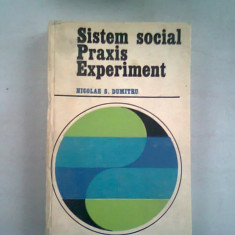 SISTEM SOCIAL PRAXIS EXPERIMENT - NICOLAE S. DUMITRU