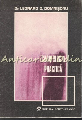 Cardiologia Practica - Leonard D. Domnisoru foto