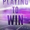 Playing to Win