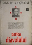 Partea diavolului &ndash; Denis de Rougemont (2 pagini subliniate cu pix)