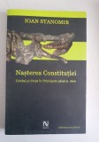 Nasterea Constitutiei - Limbaj si drept in Principate pana la 1866 - Ioan Stanomir