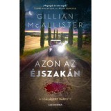 Azon az &eacute;jszak&aacute;n - A csal&aacute;d&eacute;rt b&aacute;rmit? - Gillian McAllister