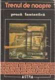 ANGELA TUDORII - TRENUL DE NOAPTE ( PROZA FANTASTICA )