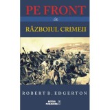 Pe front in Razboiul Crimeii - Robert B. Edgerton