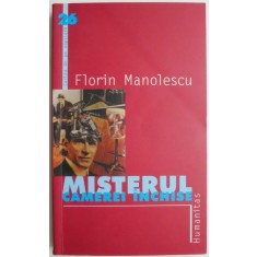 Misterul camerei inchise. Noua povestiri incredibile &ndash; Florin Manolescu