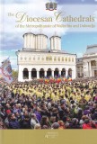 The Diocesan Cathedrals of the Metropolitanate of Wallachia and Dobrudja