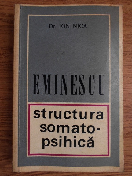 Ion Nica - Eminescu. Structura somato psihica