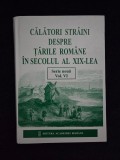 Calatori straini despre Tarile Romane in sec al XIX (Serie noua) vol. 6