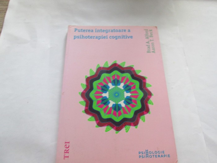 PUTEREA INTEROGATOARE A PSIHOTERAPIEI COGNITIVE - BRAD A. ALFORD &amp; AARON T. BECK