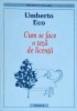 Cum se face o teza de licenta - Umberto Eco, Editura Pontica, 2000, Romana, Ghid redactare lucrare de licenta