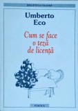 Cum se face o teza de licenta - Umberto Eco, Editura Pontica, 2000, Romana, Ghid redactare lucrare de licenta