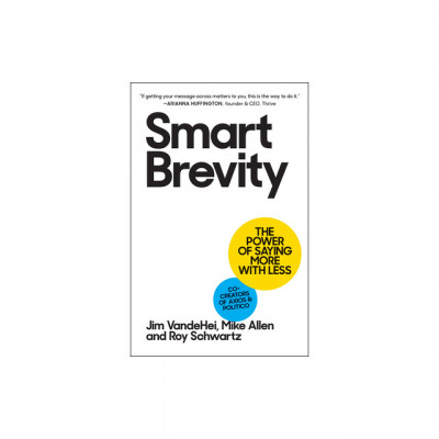 Smart Brevity: Write Less. Say More. Get Heard. foto
