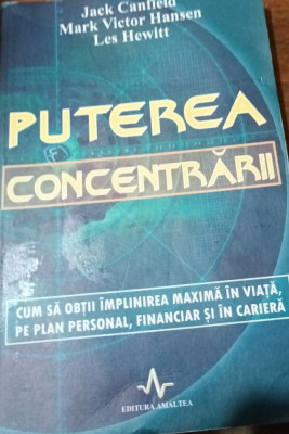 PUTEREA CONCENTRARII Jack Canfield, Mark Victor Hansen, Les Hewitt foto