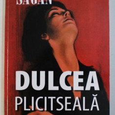 DULCEA PLICTISEALA de FRANCOISE SAGAN, 2007