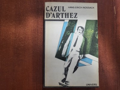 Cazul D&amp;#039;Arthez de Hans Erich Nossack foto