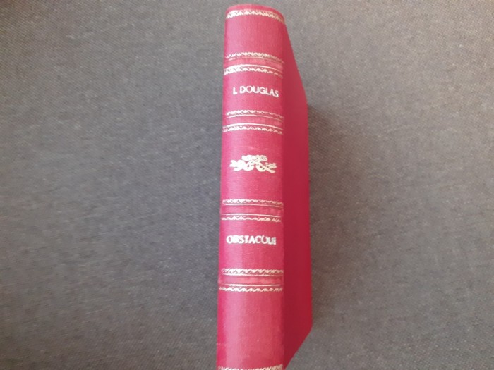 Lloyd C. Douglas - Obstacole (1940) LEGATA DE LUX