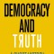 Democracy and Truth: A Short History