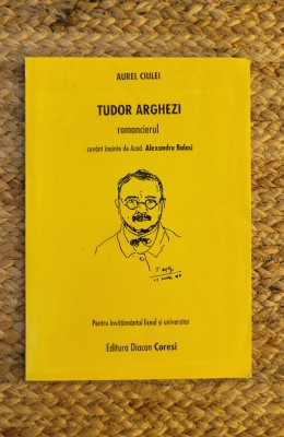 AUREL CIULEI- TUDOR ARGHEZI, ROMANCIERUL foto