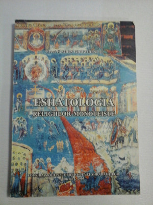 ESHATOLOGIA RELIGIILOR MONOTEISTE - Preot Florin GRIGORESCU (dedicatie si autograf profesorului Gh. Onisoru) foto