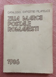 Catalogul expozitiei filatelice Ziua marcii postale romanesti - Bucuresti, 1986, Alta editura
