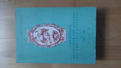 Catalogul Documentelor Tarii Romanesti din Arhivele Statului , volumul V , 1640-1644 ( 1985 ) (868 pagini) 1640 - 1644 arhive documente vechi foto