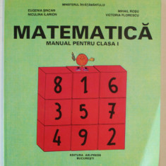 MATEMATICA , MANUAL PENTRU CLASA I de EUGENIA SINCAN ...VICTORIA FLORESCU , 1994