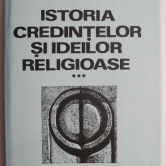 Istoria credintelor si ideilor religioase, vol. III – Mircea Eliade