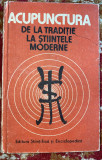 ACUPUNCTURA DE LA TRADITIE LA STIINTELE MODERNE,DUMITRU CONSTANTIN/CARTONATA1988