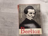 Berlioz.Viata unui compozitor romantic de Mircea Nicolescu