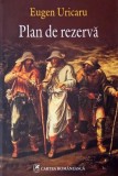 Plan de rezerva Eugen Uricaru carti beletristica romane anticariat stare buna colectie