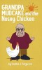 Grandpa Mudcake and the Nosey Chicken: Funny Picture Books for 3-7 Year Olds