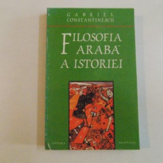 FILOSOFIA ARABA A ISTORIEI de GABRIEL CONSTANTINESCU 1996