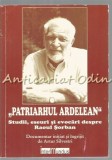 Cumpara ieftin Patriarhul Ardelean - Artur Silvestri, Studii Raoul Sorban, Biografie, Editura Intermundus, Bucuresti, 2008, 160 pagini
