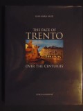 THE FACE OF TRENTO OVER THE CENTURIES