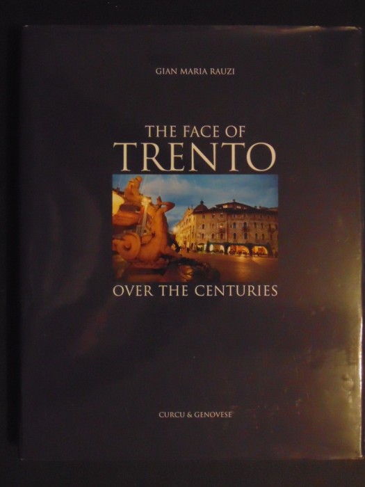 THE FACE OF TRENTO OVER THE CENTURIES