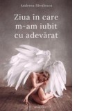 Ziua in care m-am iubit cu adevarat - Andreea Savulescu